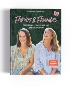 Family and Friends: Genussvolle Momente mit dem Thermomix